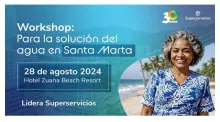 Superservicios reunirá expertos para buscar soluciones al abastecimiento del agua en Santa Marta